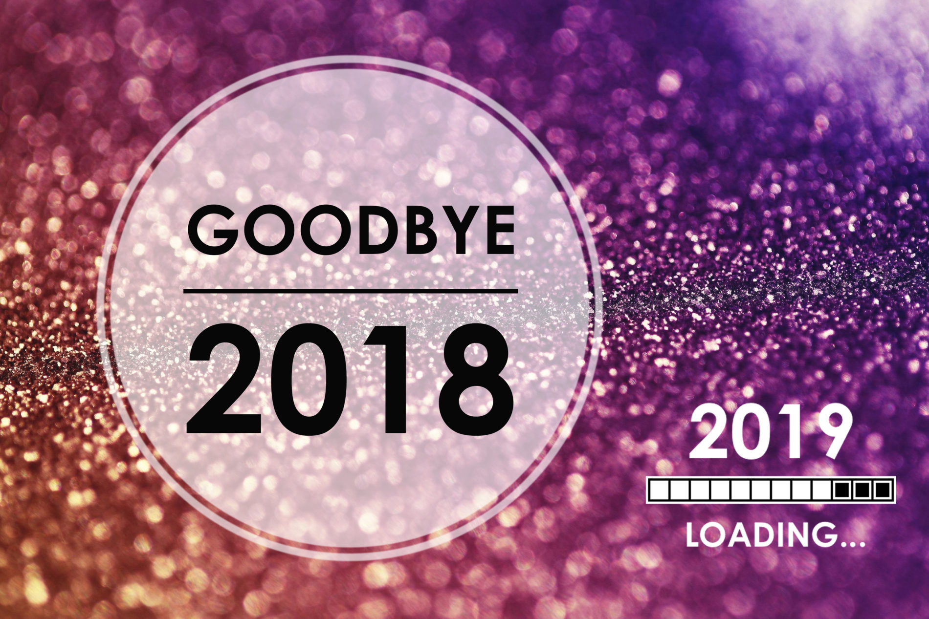 Goodbye 2018… Let’s rock it in 2019!